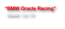 “BMW Oracle Racing”
  Oracle / July ‘09