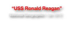“USS Ronald Reagan”
National Geographic / Jan 2012