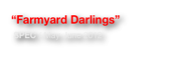 “Farmyard Darlings” 
 SPEC / May-June 2012