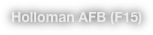 Holloman AFB (F15)