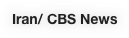 Iran/ CBS News
